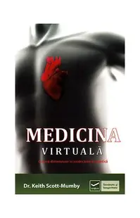Medicina virtuală. O nouă dimensiune în vindecarea energetică - Paperback brosat - Keith Scott-Mumby