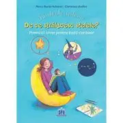 Intrebarile copilariei. De ce stralucesc stelele? Povestiri istete pentru minti curioase