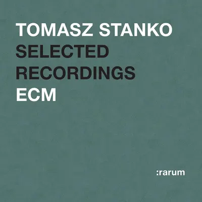 Tomasz Stanko: Selected Recordings