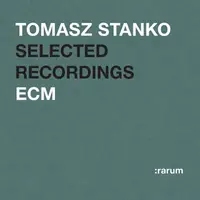 Tomasz Stanko: Selected Recordings