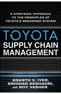 Toyota Supply Chain Management: A Strategic Approach to Toyota's Renowned System