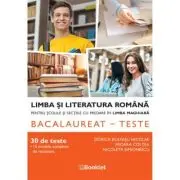 Limba si literatura romana pentru scolile si sectiile cu predare in limba maghiara. Bacalaureat–teste