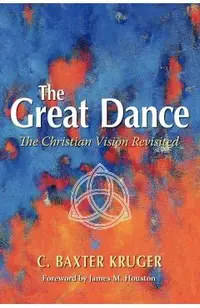 The Great Dance: The Christian Vision Revisited