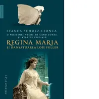 Regina Maria si dansatoarea Loie Fuller