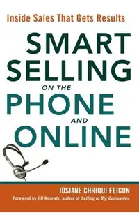 Smart Selling on the Phone and Online: Inside Sales That Gets Results