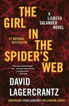 The Girl in the Spider's Web: A Lisbeth Salander Novel, Continuing Stieg Larsson's Millennium Series