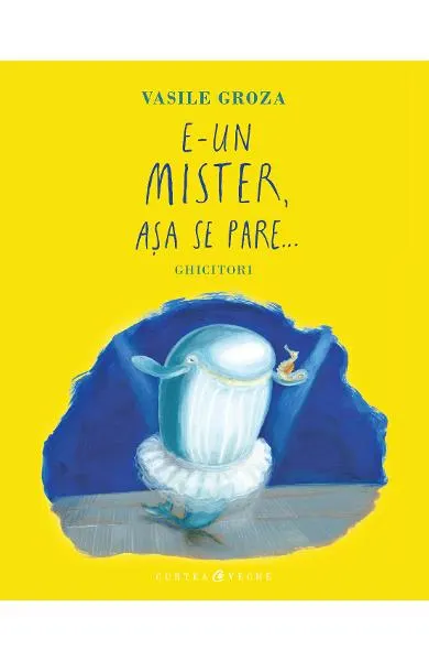 E-un mister, asa se pare... Ghicitori
