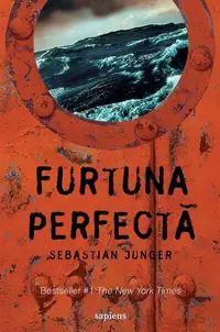Furtuna perfectă - Paperback brosat - Sebastian Junger