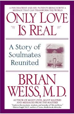 Only Love is Real: A Story of Soulmates Reunited