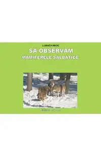 Sa observam Mamiferele salbatice - Planse