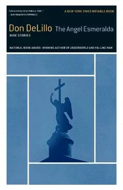 The Angel Esmeralda: Nine Stories