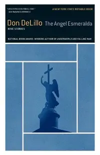 The Angel Esmeralda: Nine Stories