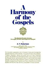 A Harmony of the Gospels: Based on the Broadus Harmony in the Revised Version