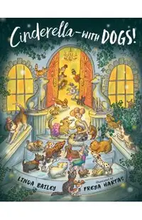 Cinderella--With Dogs!