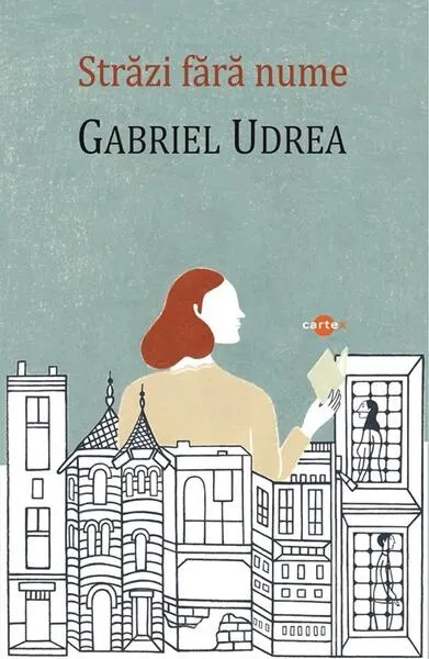 Străzi fără nume - Paperback brosat - Gabriel Udrea