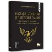 Migratie, securitate si drepturile omului: provocari si echilibre in societatea contemporana
