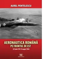 Aeronautica romana pe frontul de est (22 iunie 1941-23 august 1944)