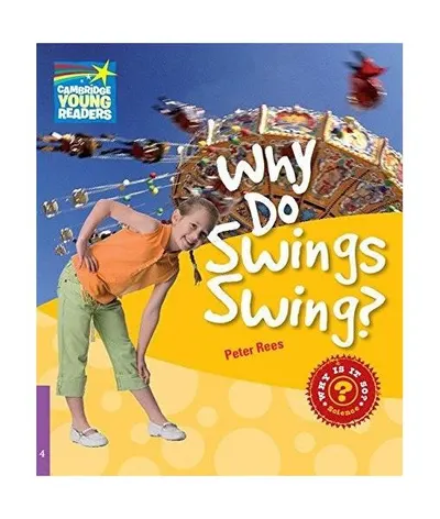 Why Do Swings Swing? Level 4 Factbook - Paperback brosat - Peter Rees