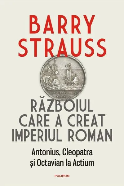 Războiul care a creat Imperiul Roman - Hardcover - Barry Strauss