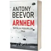 Arnhem. Batalia podurilor, 1944