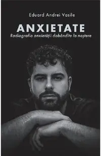 Anxietate. Radiografia anxietatii dobandite la nastere