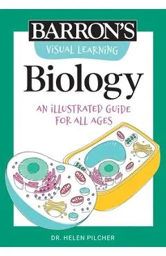 Visual Learning: Biology: An Illustrated Guide for All Ages