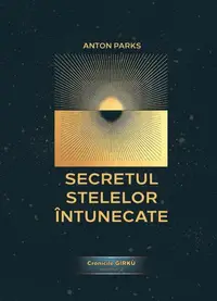 Secretul Stelelor Întunecate (Vol. 2) - Paperback brosat - Anton Parks