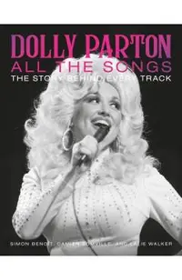 Dolly Parton All the Songs: The Story Behind Every Track
