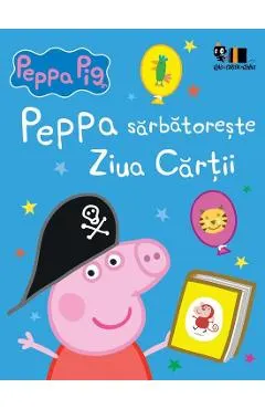 Peppa Pig. Peppa sarbatoreste Ziua Cartii