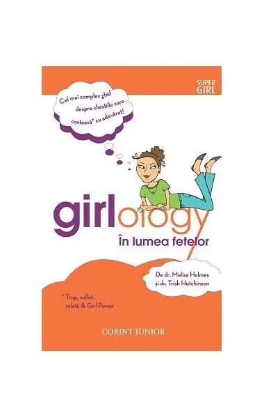 Girlology. În lumea fetelor - Paperback brosat - Melisa Holmes, Trish Hutchinson
