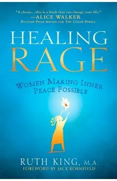 Healing Rage: Women Making Inner Peace Possible
