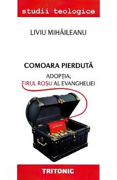 Comoara pierduta. Adoptia, firul rosu al Evangheliei