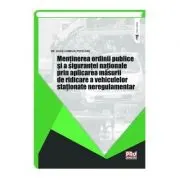 Mentinerea ordinii publice si a sigurantei nationale prin aplicarea masurii de ridicare a vehiculelor stationate neregulamentar - Alice