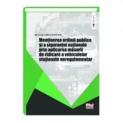 Mentinerea ordinii publice si a sigurantei nationale prin aplicarea masurii de ridicare a vehiculelor stationate neregulamentar - Alice