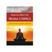 Hrana cosmica. Abordarea taoista a sanatatii si longevitatii