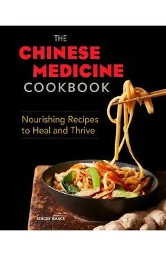 The Chinese Medicine Cookbook: Nourishing Recipes to Heal and Thrive