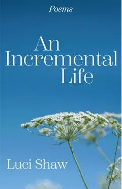 An Incremental Life: Poems