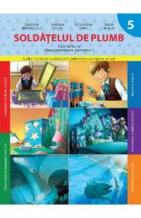 Soldatelul de plumb. Caiet de lucru - Clasa pregatitoare. Semestrul 1