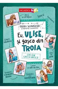 Eu, Ulise si gasca din Troia. Live din Grecia Antica