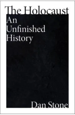The Holocaust: An Unfinished History