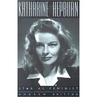 Kathrine Hepburn: Star as Feminist