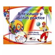 Arte vizuale si abilitati practice. Caietul elevului pentru clasa a 4-a