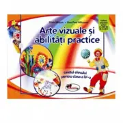 Arte vizuale si abilitati practice. Caietul elevului pentru clasa a 4-a