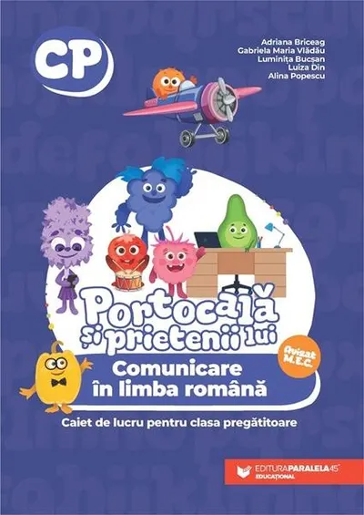 Portocală și prietenii lui. Comunicare în limba română. Caiet de lucru (scriere). Clasa pregătitoare - Paperback - Adriana Briceag, Gabriela Vlădău, Luminița Bucșan, Luiza Din, Alina Popescu