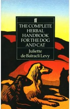 Complete Herbal Handbook for the Dog and Cat
