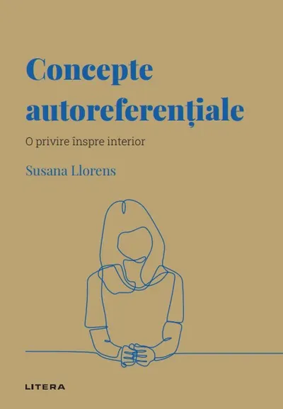 Concepte autoreferentiale. Volumul 37. Descopera Psihologia