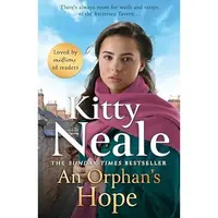 An Orphan's Hope The BRAND-NEW Gripping Battersea Saga from Sunday Times Bestseller Kitty Neale