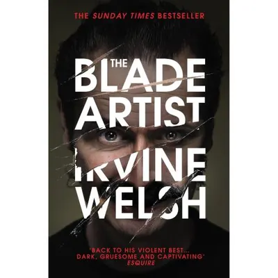 The Blade Artist by Irvine Welsh