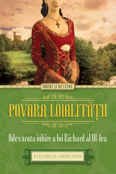 Povara loialitatii. Adevarata iubire a lui Richard al III-lea