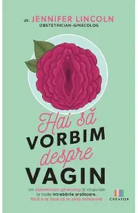 Hai sa vorbim despre vagin